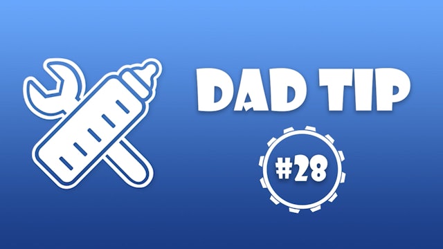 61 WtF - Dad Tip #28 – Dad Zone Maintenance