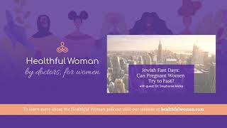 Jewish Fast Days: Can Pregnant Women Try to Fast – with Stephanie Melka