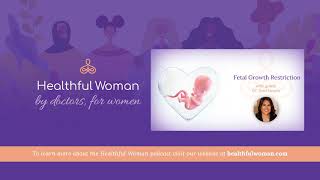 Fetal Growth Restriction – with Dr. Simi Gupta