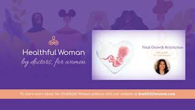 Fetal Growth Restriction - with Dr. S...