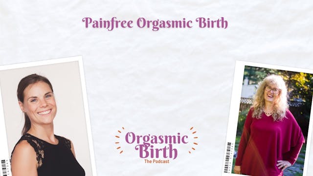 Painfree Orgasmic Birth