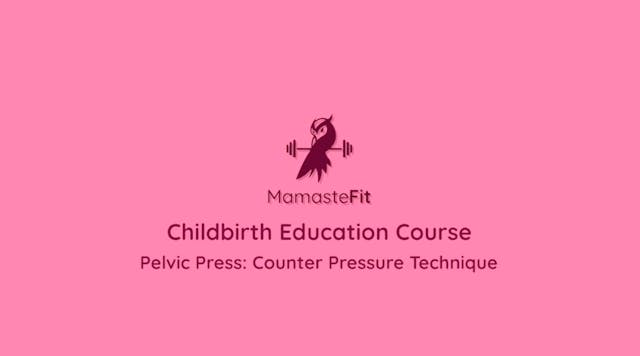 18 - Pelvic Press: Counter Pressure T...