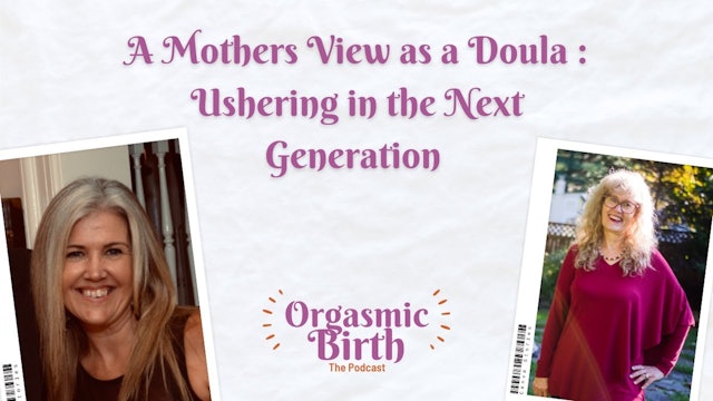 A Mothers View as a Doula : Ushering in the Next Generation