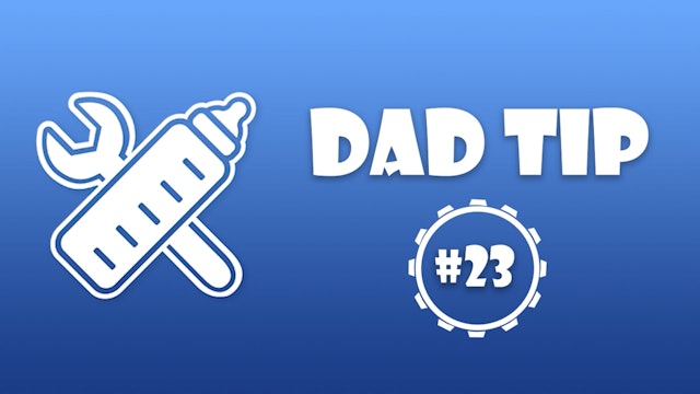 55 WtF - Dad Tip #23 – Dad Tools for Crying