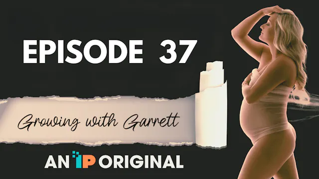 Episode 37 - Growing with Garrett