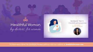 Newborns! Part A: From Birth Until You Go Home – with Dr. Tracey Agnese