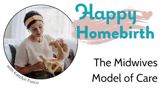 4. The Midwives Model of Care, Happy ...