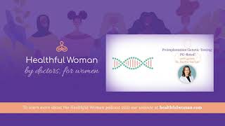 Preimplantation Genetic Testing PG-Rated! – with Dr. Rachel Gerber