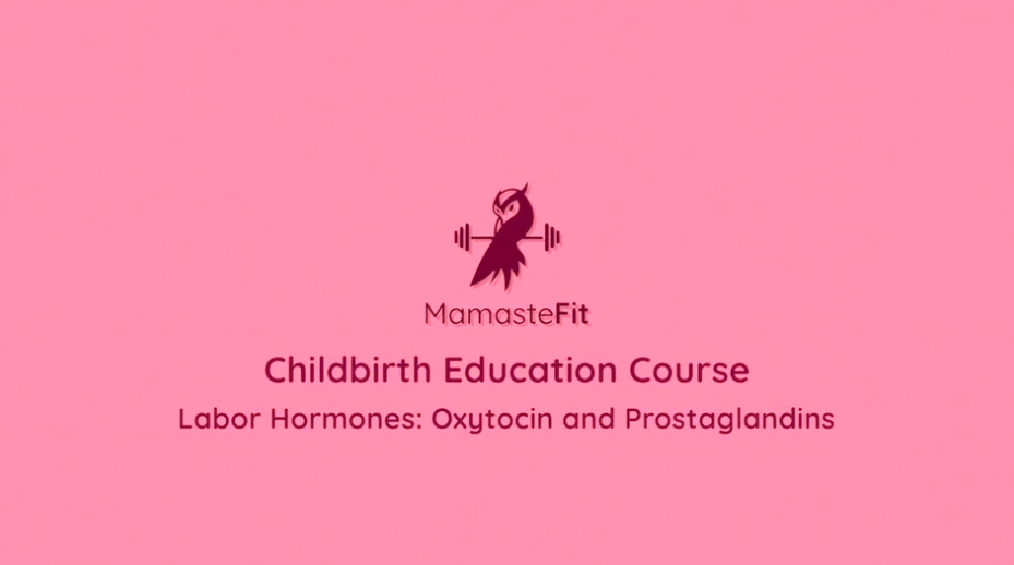 1 - Labor Hormones: Oxytocin and Prostaglandins