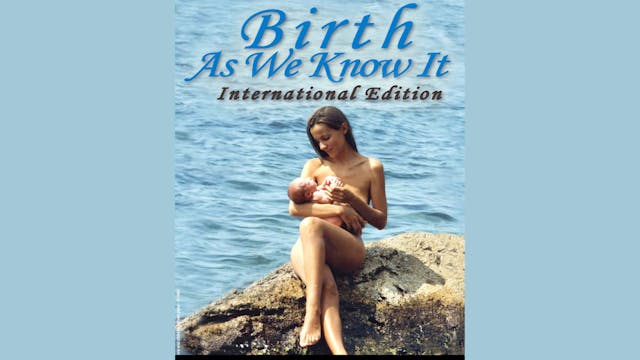 Birth As We Know It