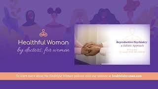 Reproductive Psychiatry: a Holistic Approach – with Dr. Susan Park MD, ABIHM