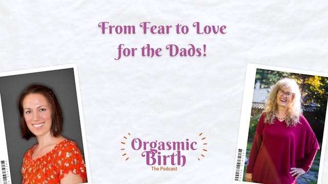 From Fear to Love for the Dads!