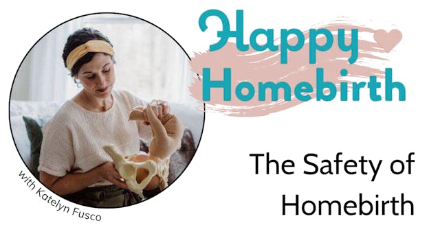 3. The Safety of Homebirth, Happy Hom...