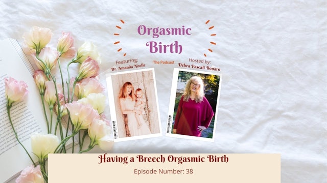 Having a Breech Orgasmic Birth with Dr. Amanda Noelle