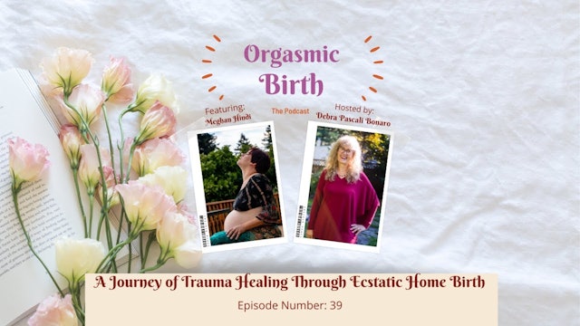 A Journey of Trauma Healing Through Ecstatic Home Birth