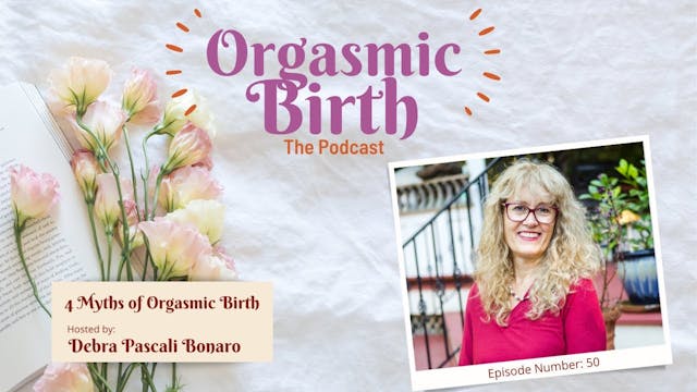 4 Myths of Orgasmic Birth