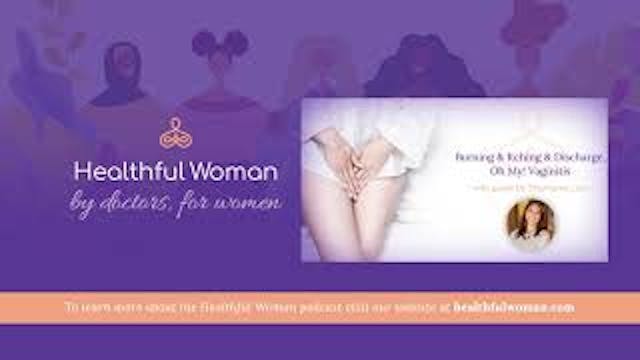 Burning and Itching and Discharge, Oh...