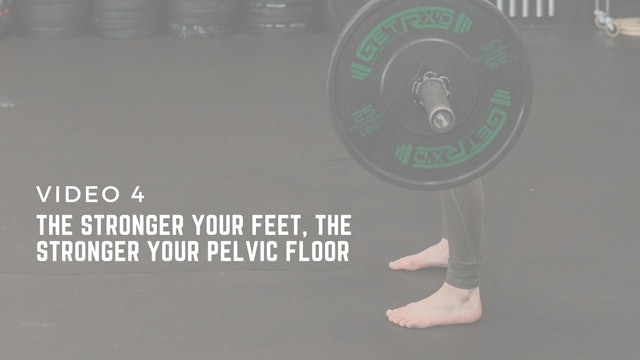 The Stronger Your Feet, the Stronger Your Pelvic Floor