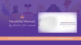 Aviva's Story, Part 1: The Drive to Have Children – with Aviva