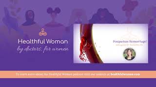 Postpartum Hemorrhage! – with Dr. Samantha Do