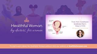 Twin Twin Transfusion Syndrome Part 1: What is TTTS – with Dr. Nahla Khalek