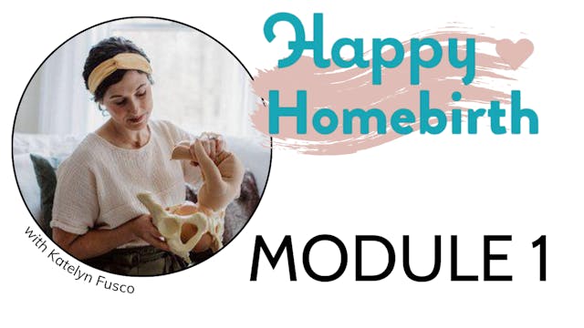 Happy Homebirth Academy Module 1