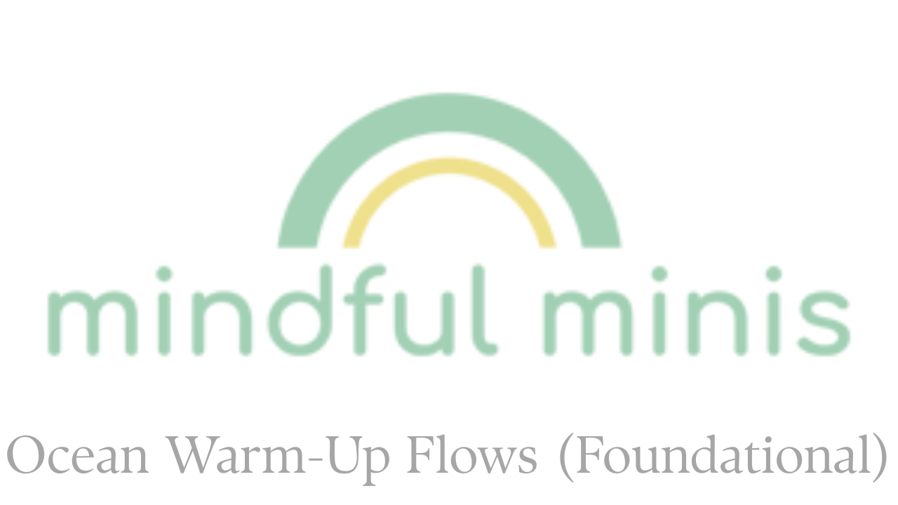 Mini & Me Ocean Warm-Up Flows (Foundational)