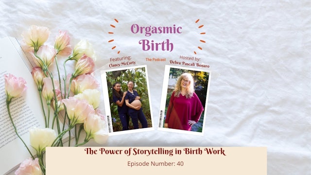The Power of Storytelling in Birth Work with Clancy McCarty
