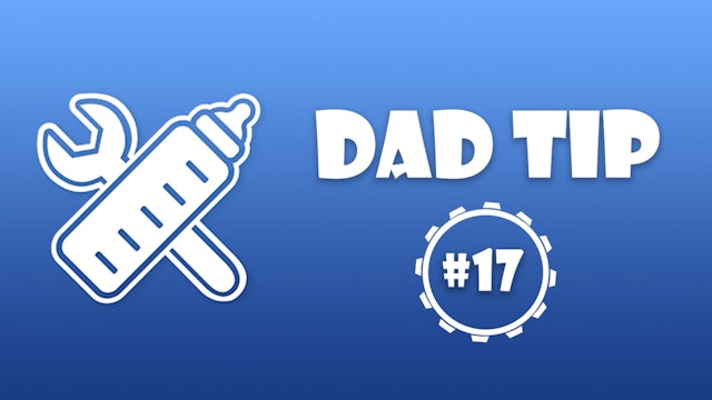 40 WtF - Dad Tip #17 – Weird Baby