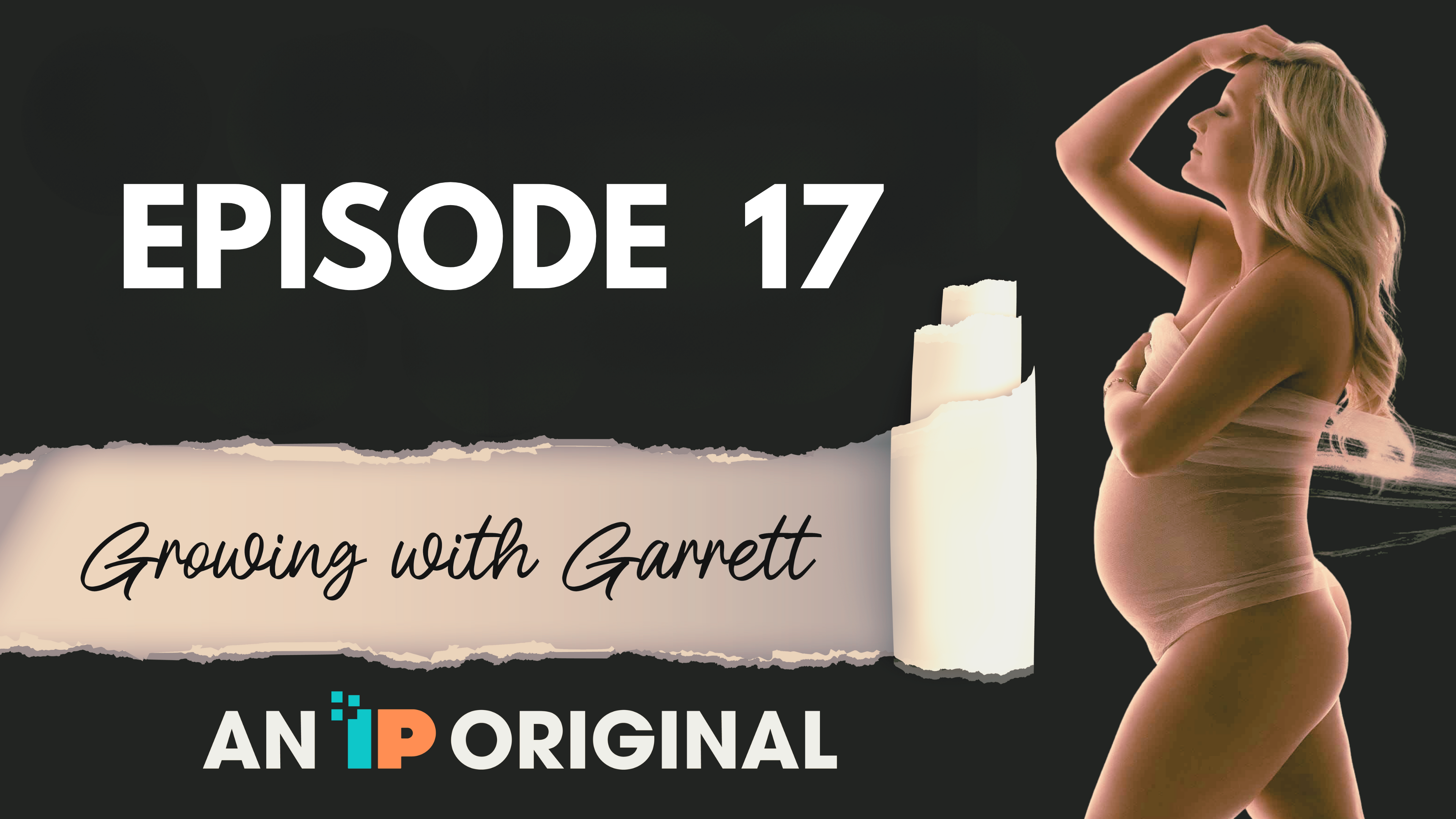 Episode 17 - Growing with Garrett