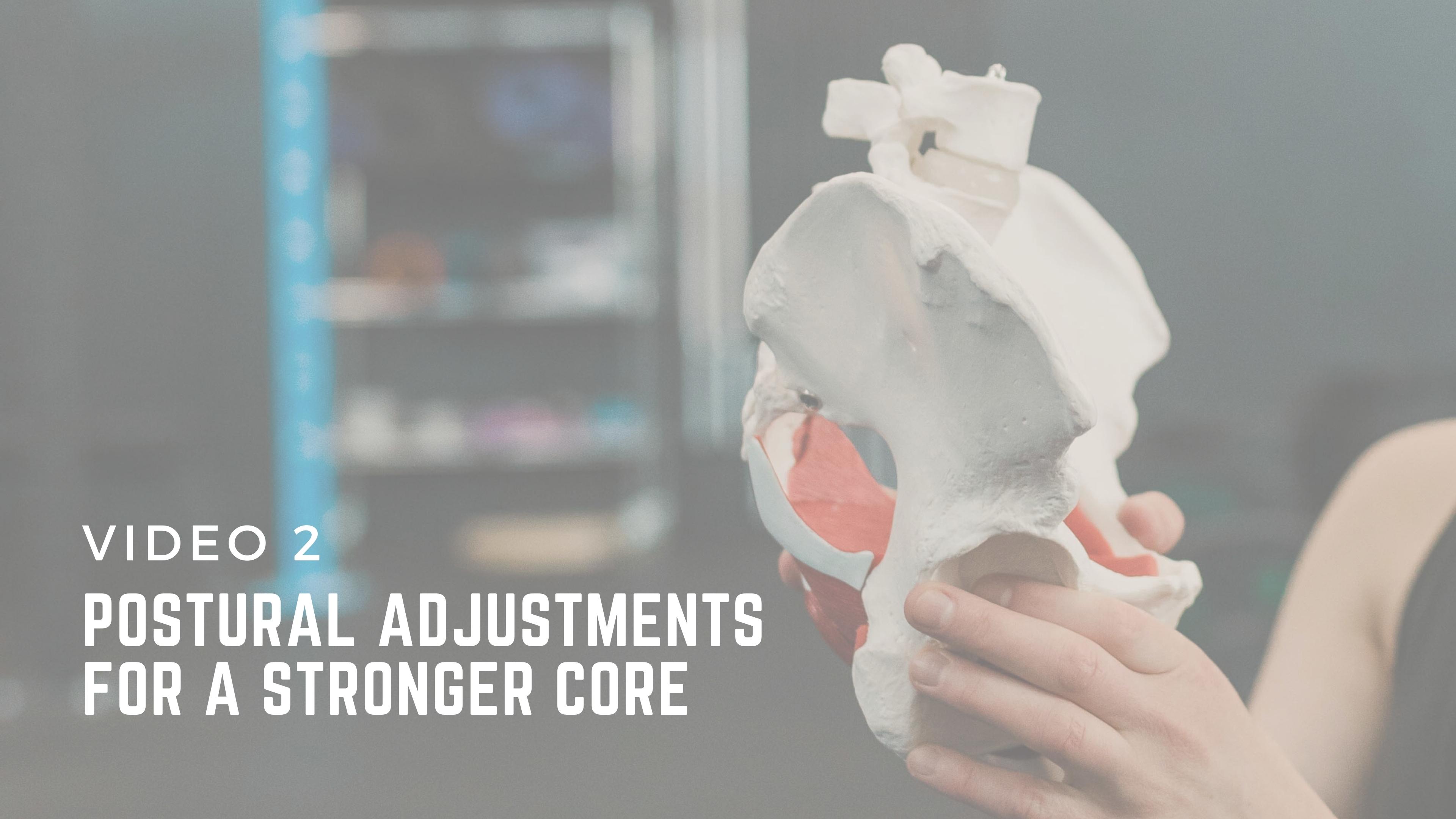 Postural Adjustments for a Stronger Core