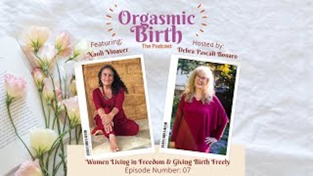 Live & Birth Freely and Connect With Your Sexuality with Naoli Vinaver .