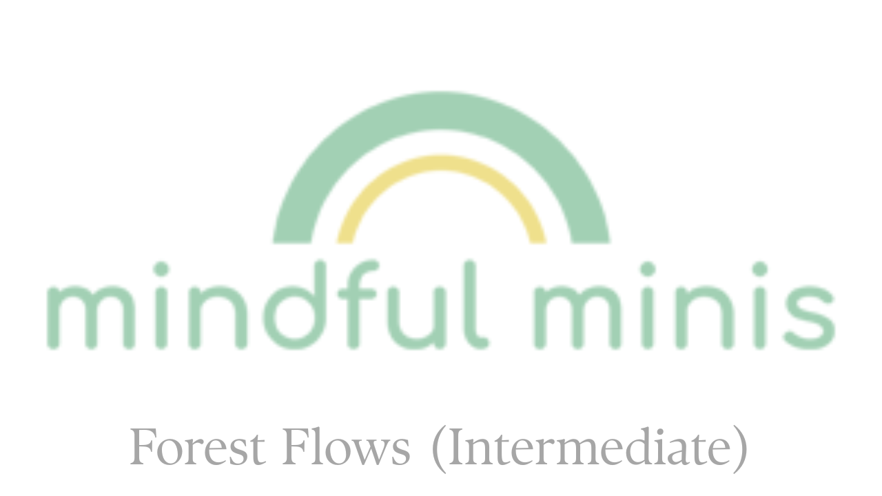 Mini & Me Forest Flows (Intermediate)