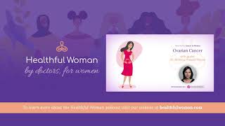 Ovarian Cancer – with Dr. Monica Prasad Hayes