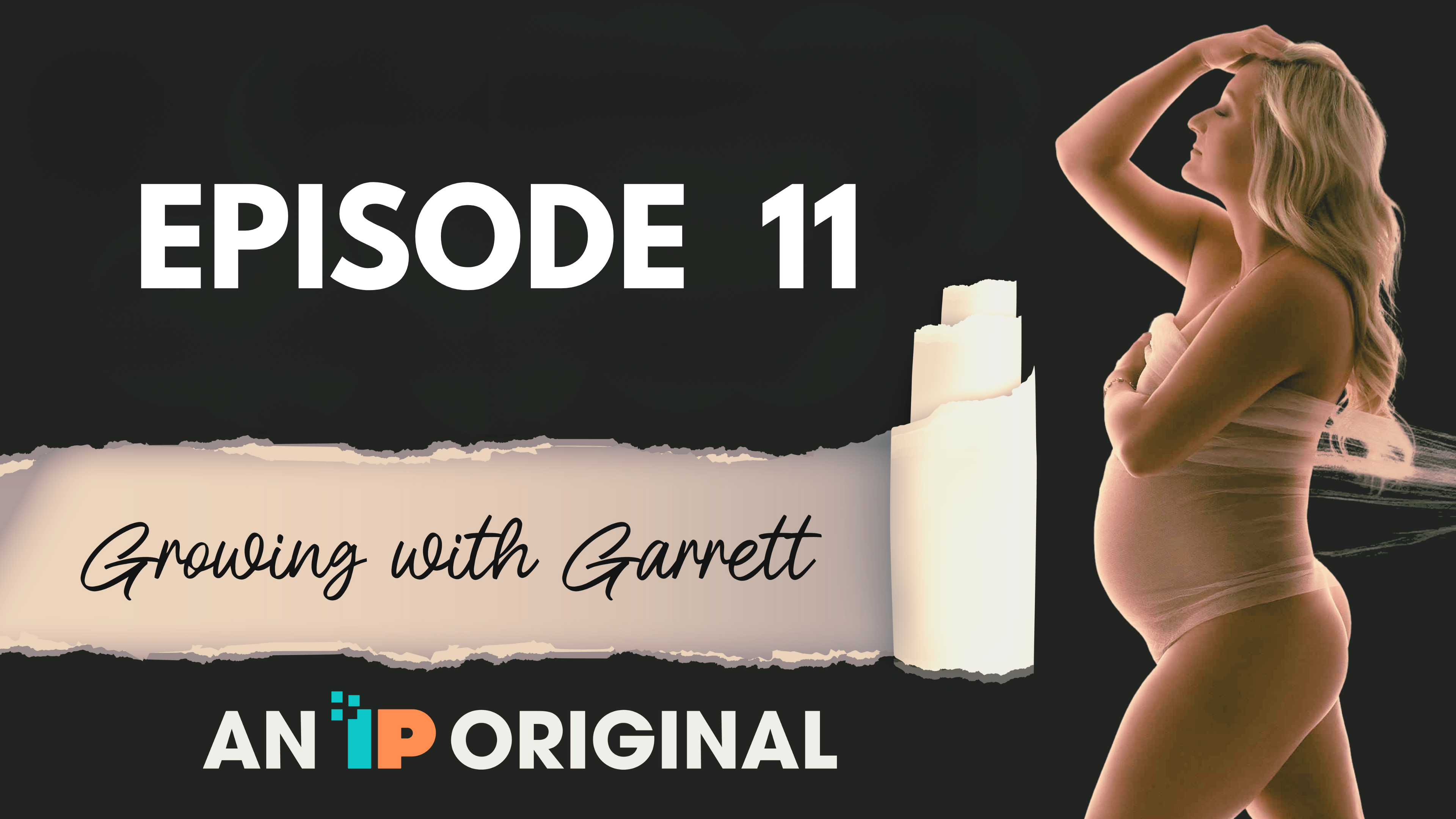 Episode 11 - Growing with Garrett