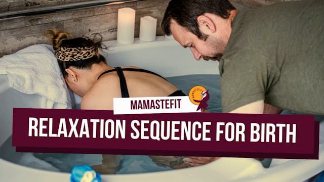 6 - Relaxation Sequence for Birth