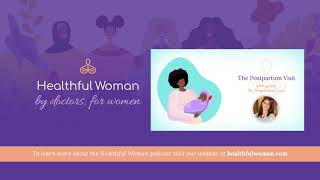 The Postpartum Visit – with Dr. Stephanie Lam