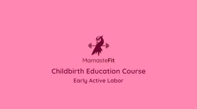 6 - Early Active Labor