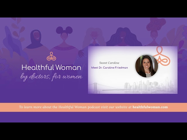 Sweet Caroline – Meet Dr. Caroline Friedman