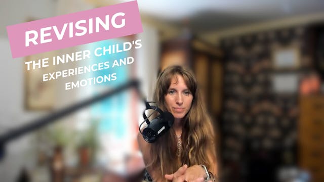 Revising the Inner Child's Experience...