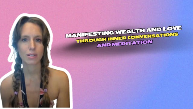 Manifesting Wealth and Love through I...