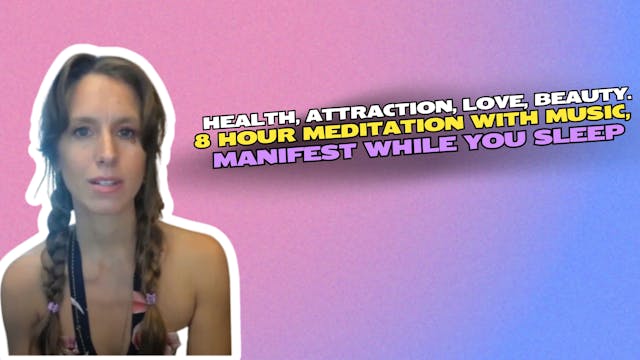 Health, Attraction, Love, Beauty. 8 H...