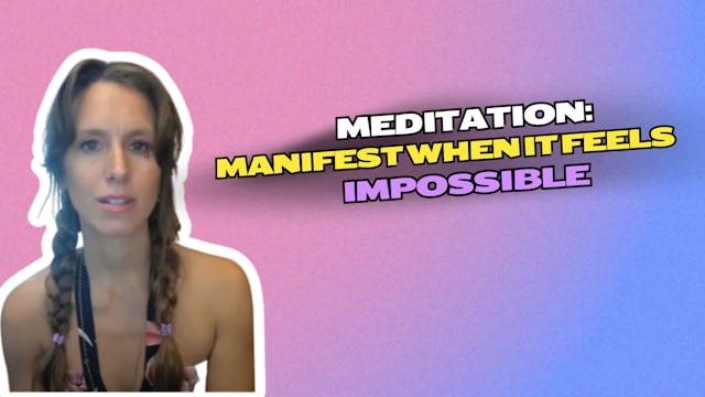 Meditation: Manifest when it feels im...