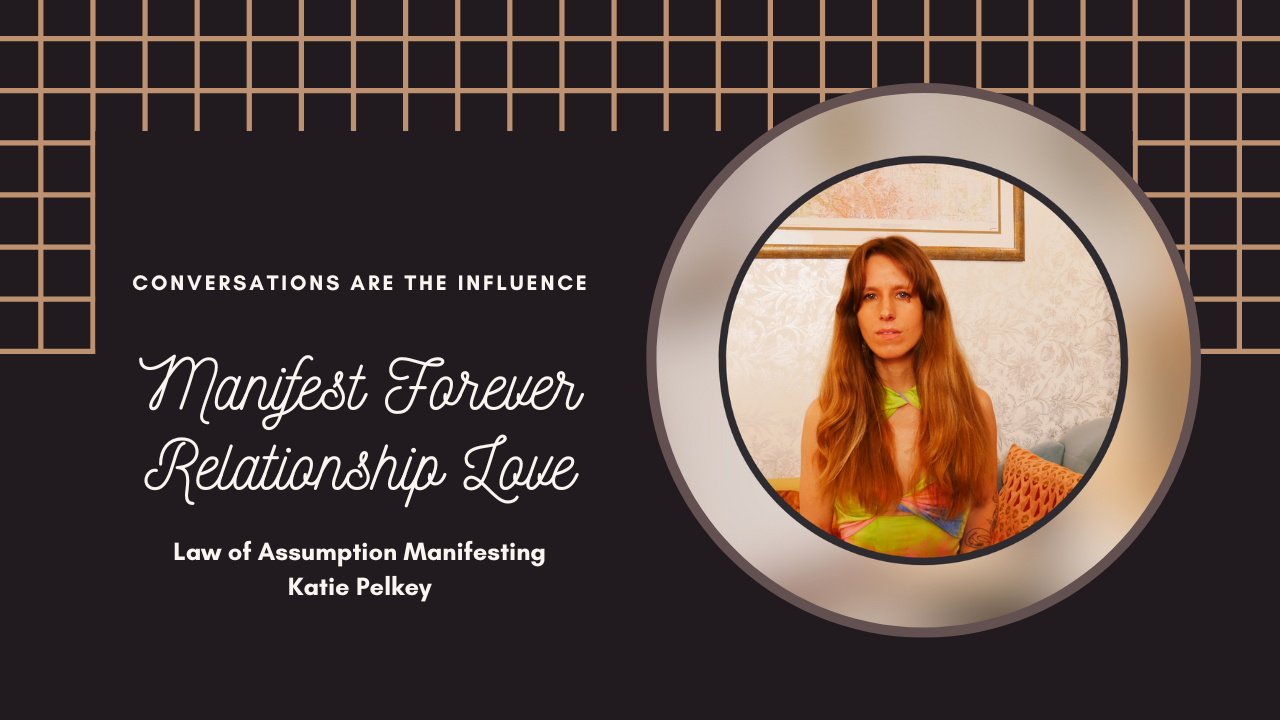 Manifest Forever Relationship Love