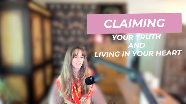 Claiming Your Truth and Living in You...