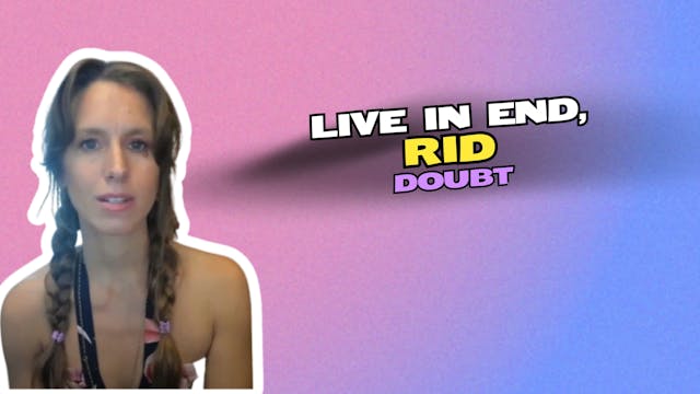 Live in End, Rid Doubt
