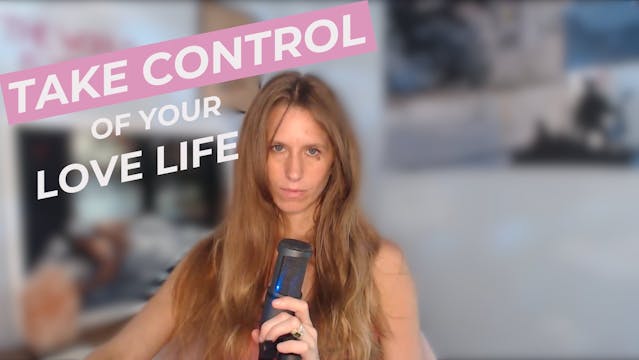 Take Control of Your Love Life: Empow...