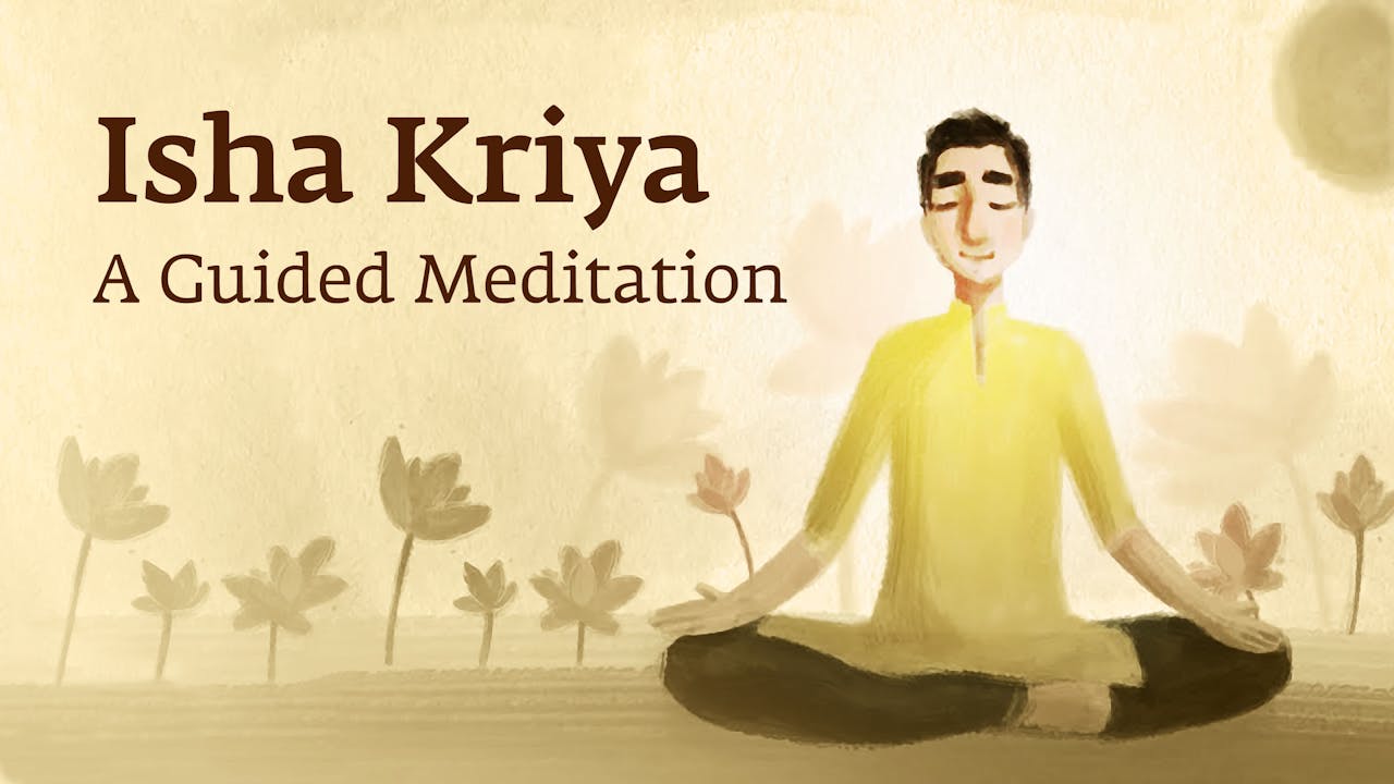 Isha Kriya A Guided Meditation with Sadhguru Inner Engineering