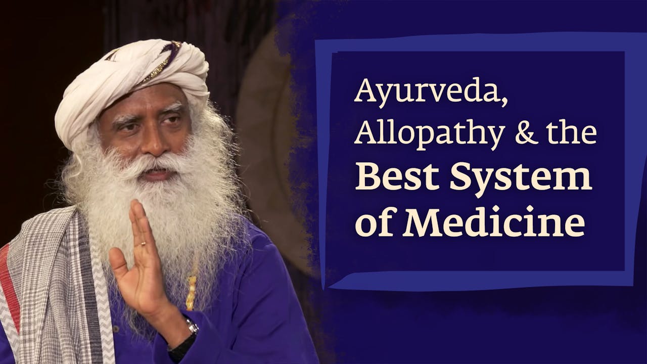 Ayurveda, Allopathy & the Best System of Medicine - Health & Wellbeing ...