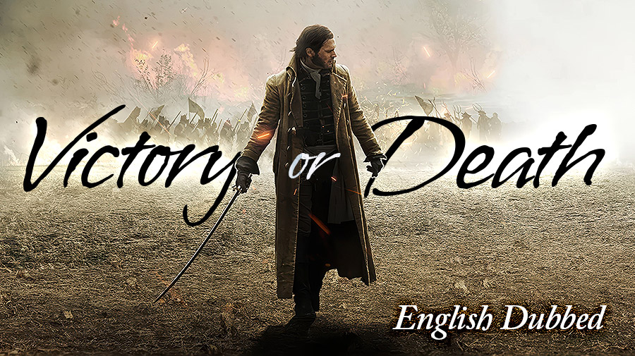 Victory or Death - English Dubbed